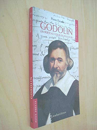 Pèire Godolin, 1580-1649 : un poète au coeur de Toulouse