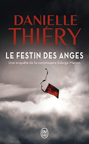 Une enquête du commissaire Edwige Marion. Le festin des anges