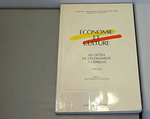 Economie et culture. Vol. 1. Les Outils de l'économiste à l'épreuve