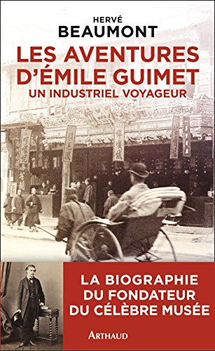 Les aventures d'Emile Guimet (1836-1918), un industriel voyageur