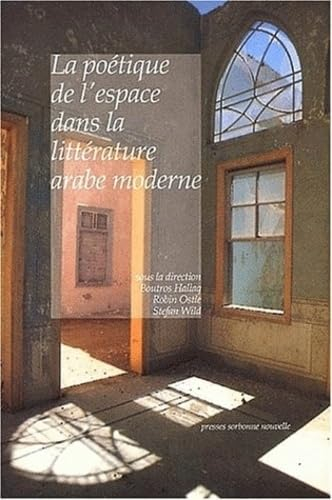La poétique de l'espace dans la littérature arabe moderne