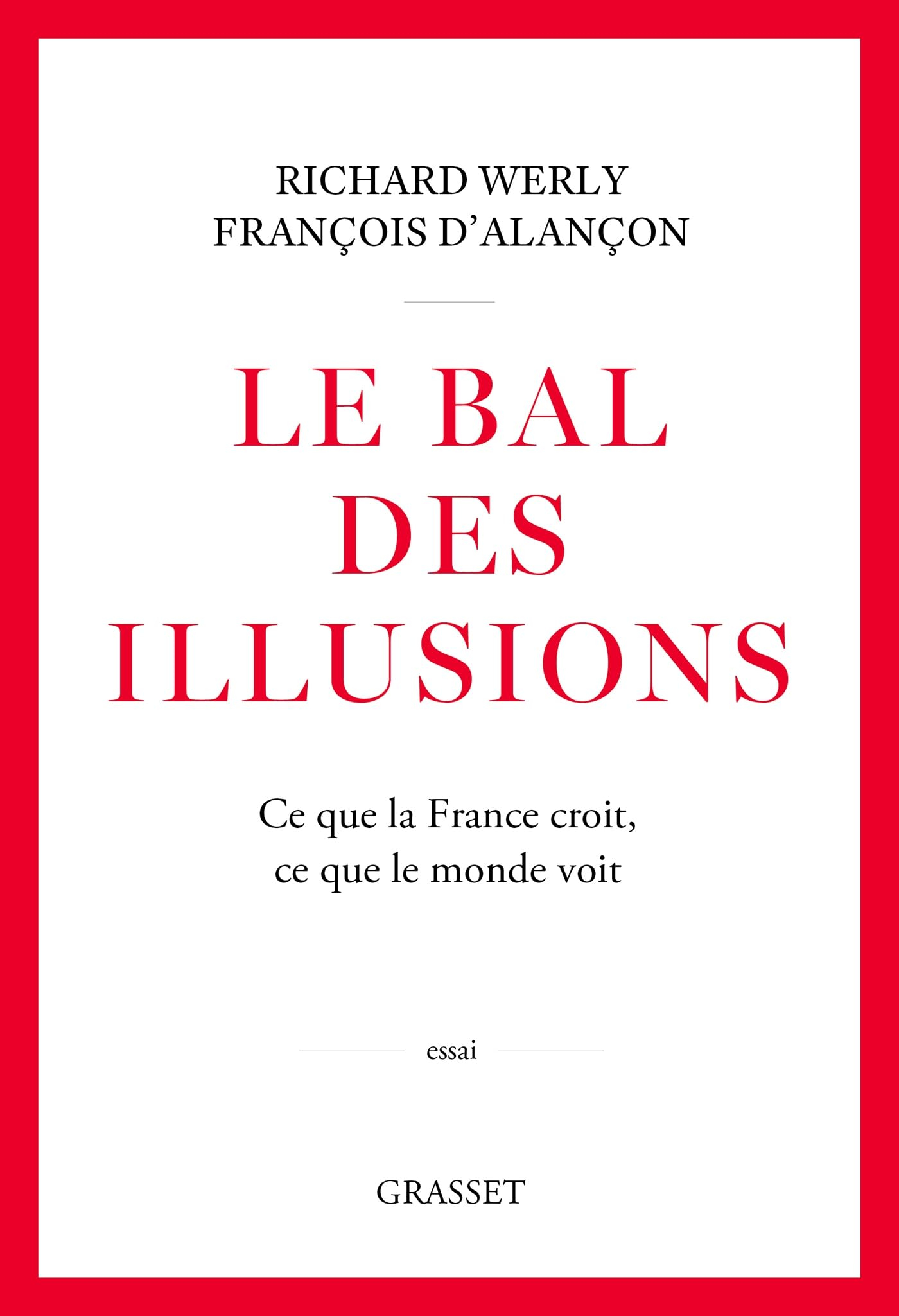 Le bal des illusions : ce que la France croit, ce que le monde voit