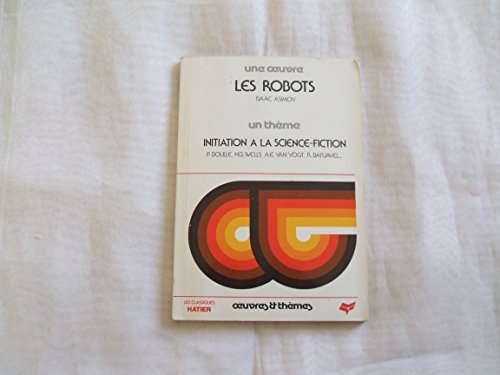 Les robots. Initiation à la science-fiction