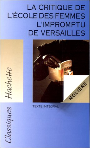 La Critique de l'Ecole des femmes. L'Impromptu de Versailles