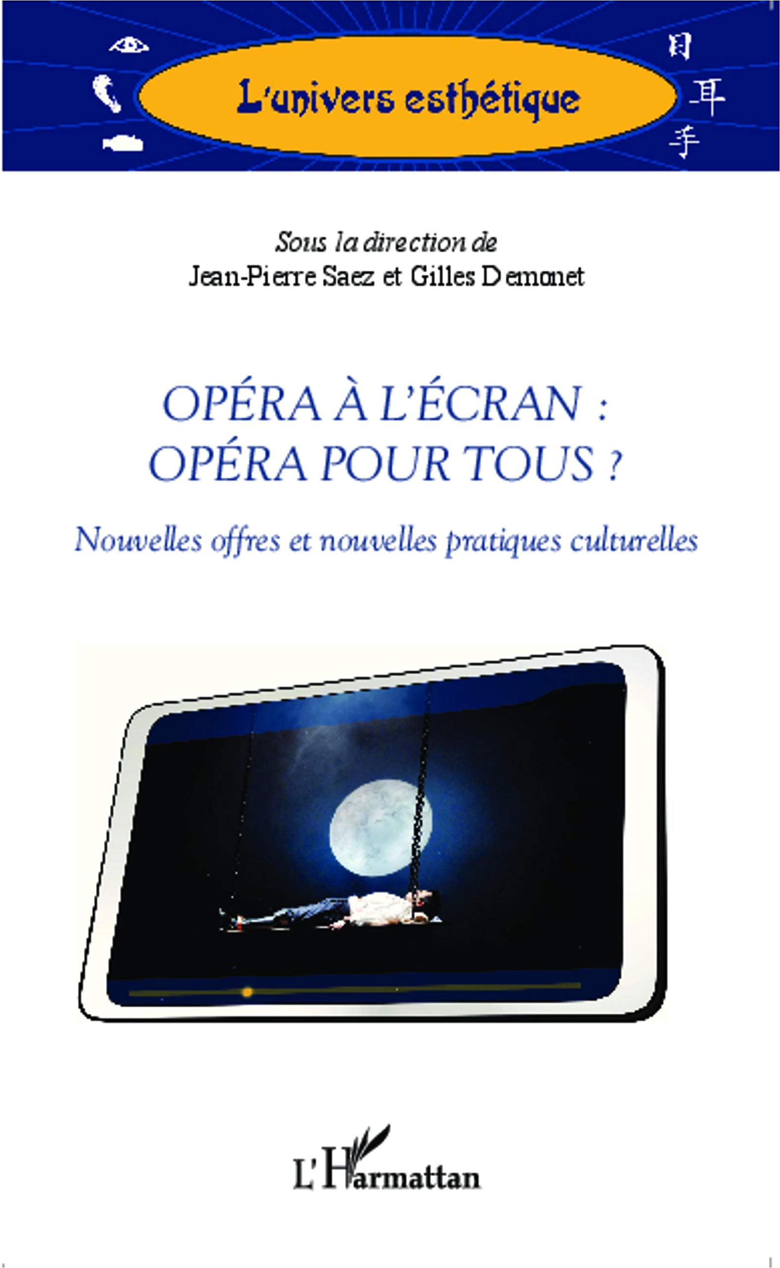 Opéra à l'écran : opéra pour tous ? : nouvelles offres et nouvelles pratiques culturelles