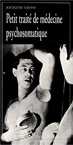 Petit traité de médecine psychosomatique