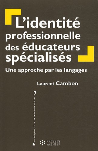 L'identité professionnelle des éducateurs spécialisés : une approche par les langages