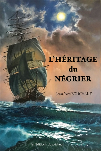 L'héritage du négrier ou L'étonnante histoire de Louis Crozon