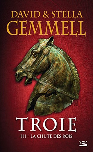 Troie. Vol. 3. La chute des rois