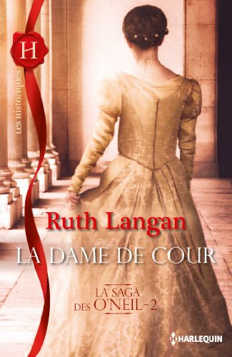 La dame de cour : la saga des O'Neil