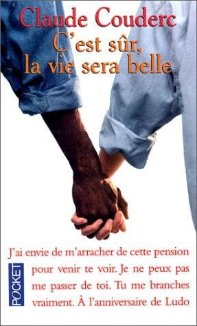 C'est sûr, la vie sera belle