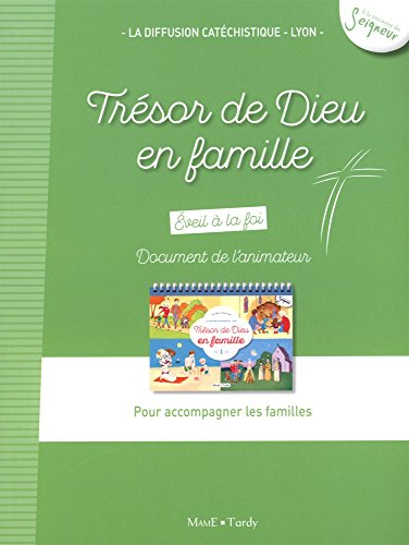 Trésor de Dieu en famille : éveil à la foi, document de l'animateur