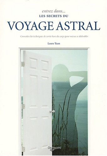Entrez dans les secrets du voyage astral : connaître les techniques de sortie hors du corps pour mie