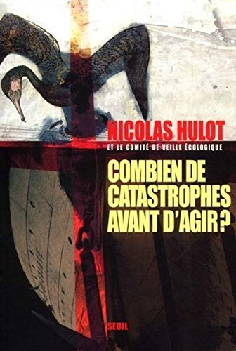 Combien de catastrophes avant d'agir ? : manifeste pour l'environnement à l'adresse des futurs élus 