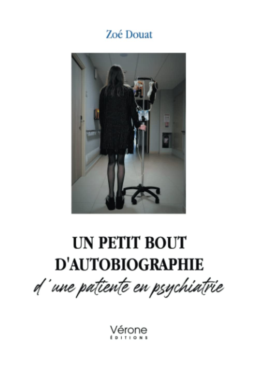 Un petit bout d'autobiographie d'une patiente en psychiatrie