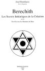 berechith : les secrets initiatiques de la création suivi de our-kasdim, les hommes de dieu