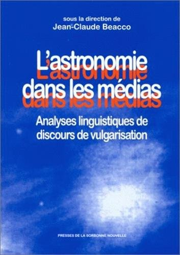 L'astronomie dans les médias : analyses linguistiques de discours de vulgarisation