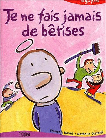 Je ne fais jamais de bêtises