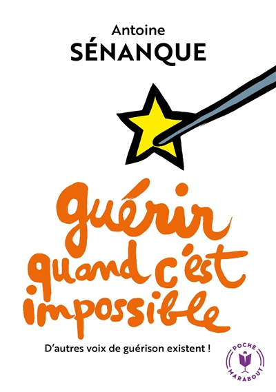 Guérir quand c'est impossible : d'autres voies de guérison existent !