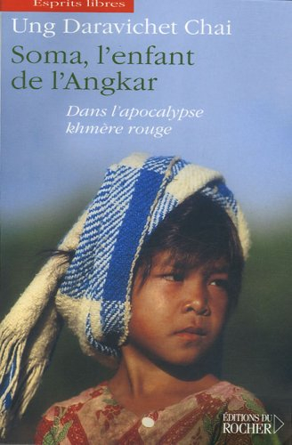 Soma, l'enfant de l'Angkar : dans l'apocalypse khmère rouge
