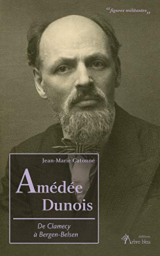 Amédée Dunois : de Clamecy à Bergen-Belsen