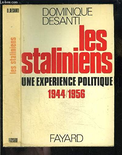 Les Staliniens : une expérience politique, 1944-1956
