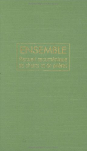 Ensemble : recueil oecuménique de chants et de prières