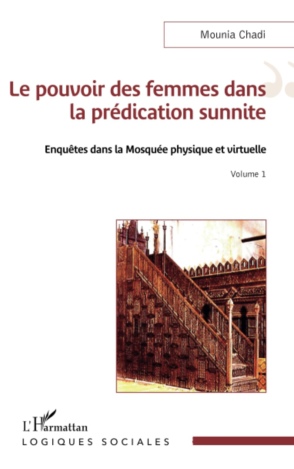 Enquêtes dans la mosquée physique et virtuelle. Vol. 1. Le pouvoir des femmes dans la prédication su