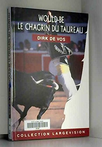 Would-be. Vol. 1. Le chagrin du taureau