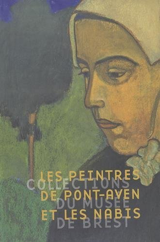 Les peintres de Pont-Aven et les Nabis : dans les collections du Musée de Brest