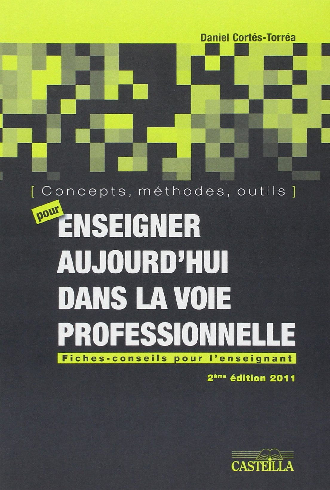 Concepts, méthodes, outils pour enseigner aujourd'hui dans la voie professionnelle : fiches-conseils