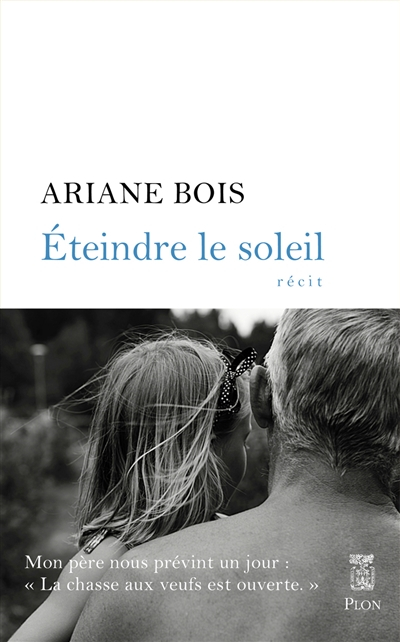Eteindre le soleil : récit