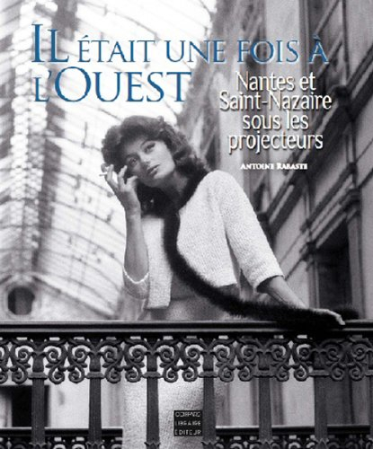 Il était une fois à l'Ouest : Nantes et Saint-Nazaire sous les projecteurs