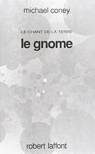 Le chant de la Terre. Vol. 4. Le gnome