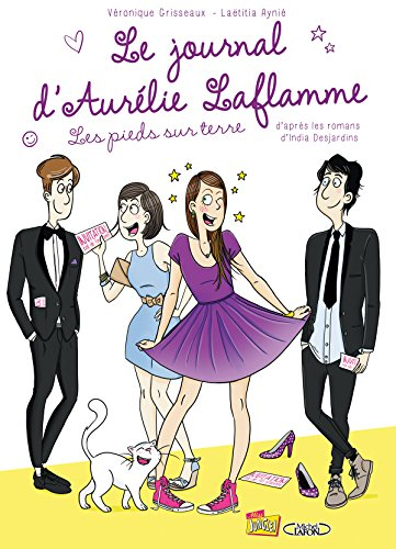 Le journal d'Aurélie Laflamme. Vol. 5. Les pieds sur terre
