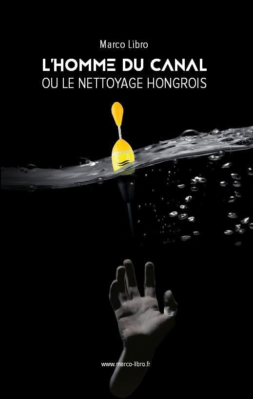 L'homme du canal ou le nettoyage hongrois