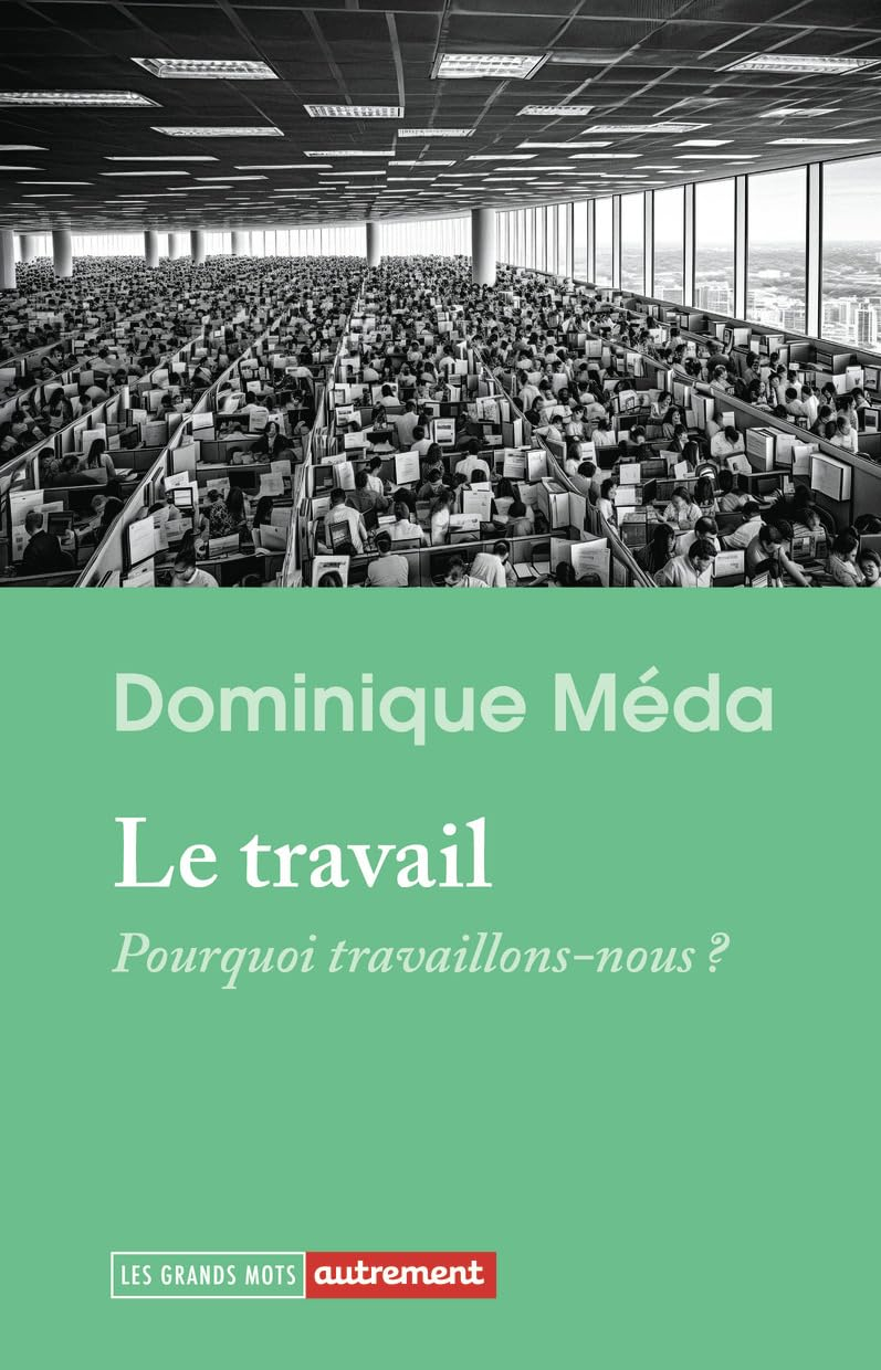 Le travail : pourquoi travaillons-nous ?