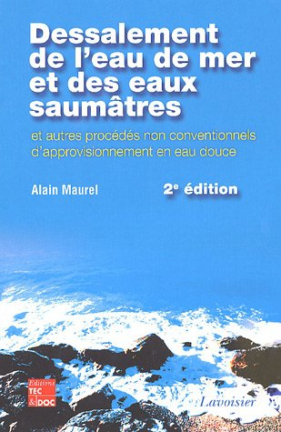 Dessalement de l'eau de mer et des eaux saumâtres et autres procédés non conventionnels d'approvisio