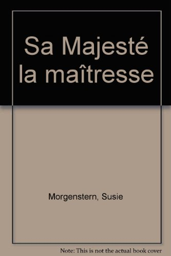 Sa majesté la maîtresse