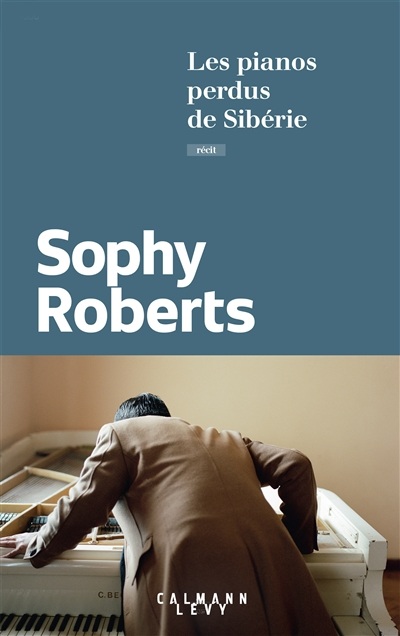Les pianos perdus de Sibérie : récit