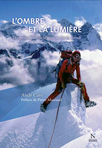 L'ombre et la lumière : des profondeurs de la mine au toit du monde