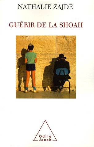 Guérir de la Shoah : psychothérapie des survivants et de leurs descendants