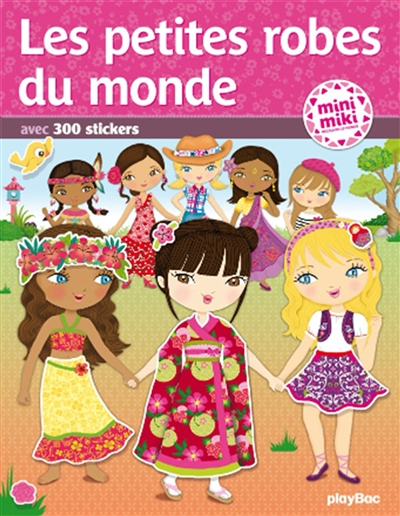 Les petites robes du monde : avec 300 magnifiques stickers