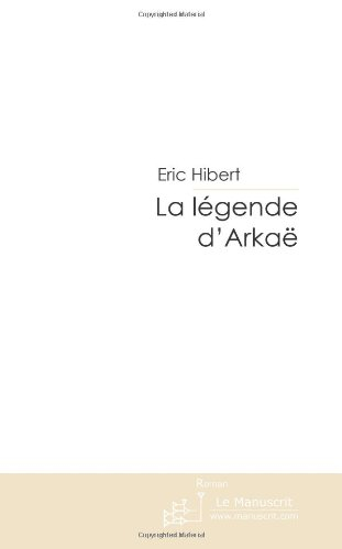 la légende d'arkaë