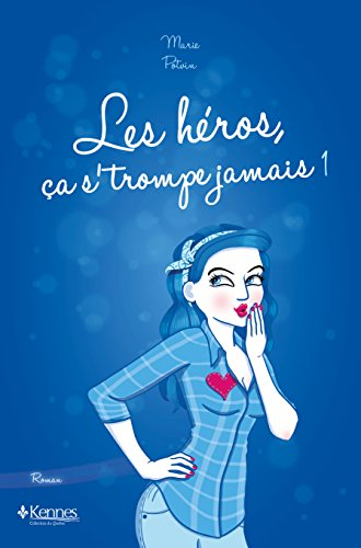 Les héros, ça s'trompe jamais. Vol. 1