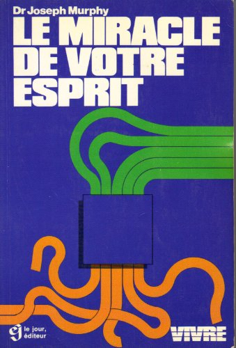 le miracle de votre esprit