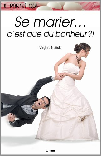 Se marier... c'est que du bonheur !