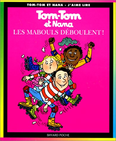 tom-tom et nana, tome 25 : les mabouls déboulent !