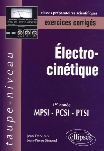 Electrocinétique : exercices corrigés, 1re année, MPSI-PCSI-PTSI