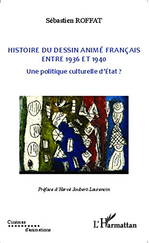 Histoire du dessin animé français entre 1936 et 1940 : une politique culturelle d'Etat ?